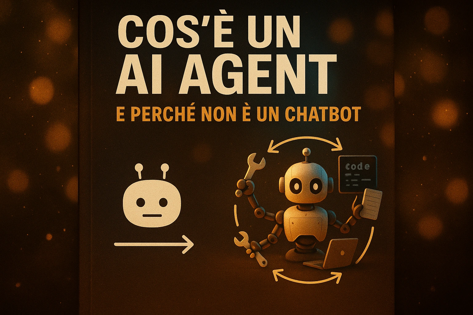 Cos'è un AI Agent (e Perché Non È un Chatbot)